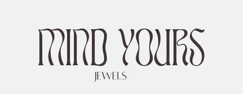 Mind Yours Jewels